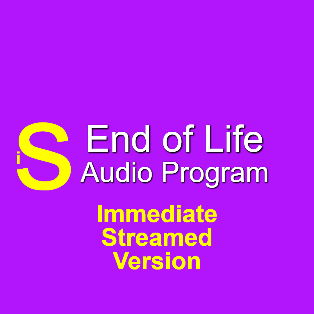 End of life Audio Program Immediate Streamed version for the dying